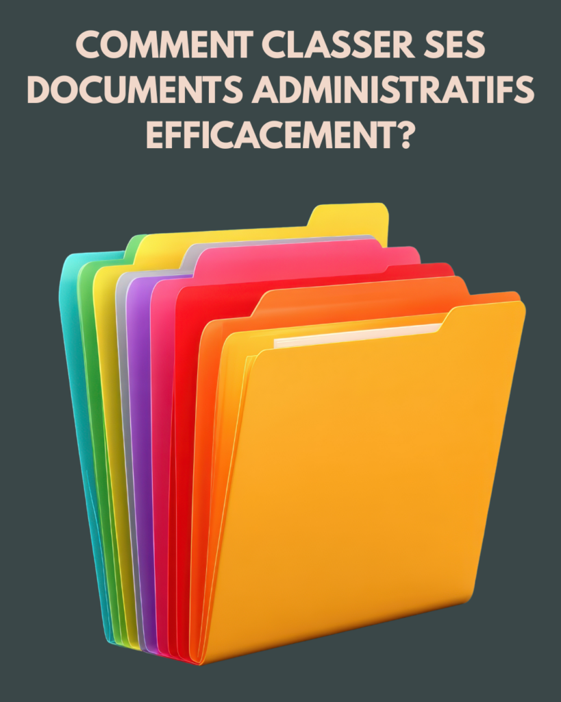 Comment classer ses documents administratifs efficacement