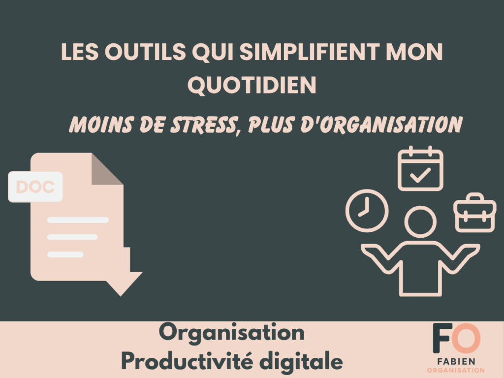 Les outils qui simplifient mon quotidien 2